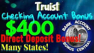 Truist 400 Personal Checking Account Bonus Many States 80 Bonus on Direct Deposit [upl. by Leahpar353]