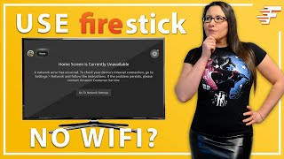 USE A FIRESTICK WITHOUT WIFI OR INTERNET  HOME IS CURRENTLY UNAVAILABLE [upl. by Etteniotna]