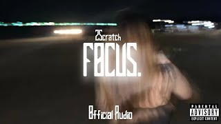 2Scratch  Focus Official Audio [upl. by Hauger]