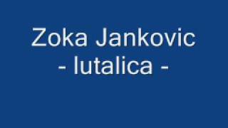 Zoka Jankovic  Sta cu ti ja kad sam lutalicaavi [upl. by Adnovahs]