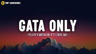 FloyyMenor  GATA ONLY ft Cris MJ LetraLyrics [upl. by Thistle]