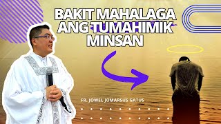 IMPORTANT LESSON BAKIT MAHALAGA ANG TUMAHIMIK MINSAN II INSPIRING HOMILY II FR JOWEL GATUS [upl. by Sadonia]