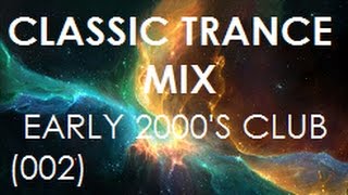 Classic Trance Mix  Early 2000s Club Hits 002 [upl. by Nyloc]