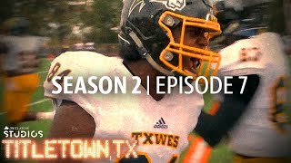 Titletown TX Season 2 Episode 7 A Game of Inches [upl. by Akselaw73]