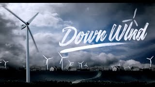 DOWN WIND  Wind Farm documentary  FULL DOC in HD [upl. by Eenot47]