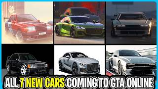 ALL 7 NEW CARS COMING TO GTA ONLINE [upl. by Attolrac]