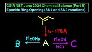 Epoxide Ring Opening Reactions  SN1 and SN2 Substitution  CSIR NET June 2024 Chemical Science [upl. by Orimar528]