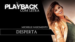 Desperta  Michelle Nascimento PLAYBACK com LETRA [upl. by Yllus286]