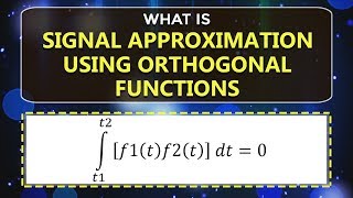 What is Signal Approximation Using Orthogonal Functions  Signals amp Systems  ECE  EEE [upl. by Ag74]