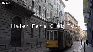 Haier Fans Club Tour Day 1｜Discover Italy with Haier [upl. by Suivatnod]