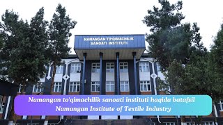 Namangan toqimachilik sanoati instituti haqida batafsil  Namangan Institute of Textile Industry [upl. by Abehs]