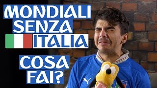 MONDIALI SENZA ITALIA COSA FAI [upl. by Roselle]