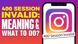 400 Session Invalid Instagram Meaning amp What To Do 2024 [upl. by Enelrats]