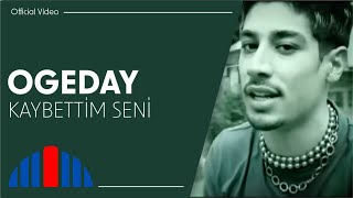 Ogeday  Kaybettim Seni Official Video [upl. by Avlis]