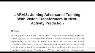 JARVIS Joining Adversarial Training With Vision Transformers in Next Activity Prediction [upl. by Mallorie621]