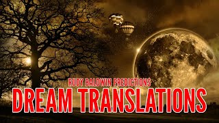 DREAM TRANSLATIONS  Rudy Baldwin Predictions [upl. by Meggs293]