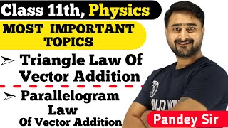 Triangle Law amp Parallelogram Law Class 11th Physics by Pandey sir Study Club 24x7 [upl. by Minor]