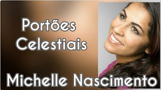 Portões Celestiais  Michelle Nascimento PLAY BACK amp LEGENDADO [upl. by Sydelle]