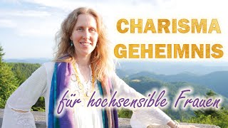 🌈 Charisma für hochsensible Frauen So wirst Du authentisch sichtbar [upl. by Grega]