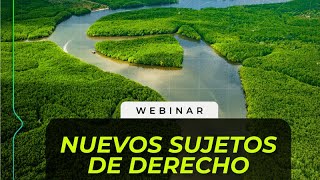 WEBINAR quotNUEVOS SUJETOS DE DERECHOquot [upl. by Bruce]