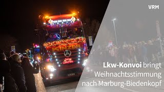 LkwKonvoi bringt Weihnachtsstimmung nach MarburgBiedenkopf [upl. by Aillicsirp]