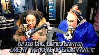 Gifted Gab Blimes Brixton LIVE AT THE WAKE UP SHOW PART 1 [upl. by Sidnala]