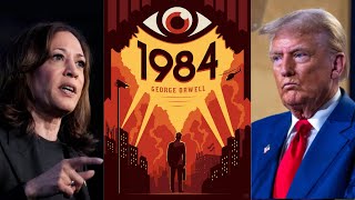 2024 is 1984 George Orwell  Trump vs Harris Election [upl. by Ahsitruc]