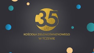 35lecie Kościoła Zielonoświątkowego w Tczewie [upl. by Artema733]