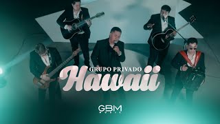 Grupo Privado  Hawaii Vídeo Oficial [upl. by Thgiwed]