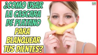 🍌 ¿CÓMO USAR LA CASCARA DE PLATANO PARA BLANQUEAR LOS DIENTES 🍌 [upl. by Capello]