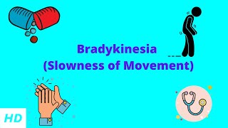 Bradykinesia Slowness of Movement Causes Signs and Symptoms Diagnosis and Treatment [upl. by Dniren396]