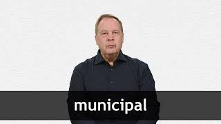 How to pronounce MUNICIPAL in American English [upl. by Rebma]