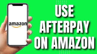 How To Use Afterpay On Amazon 2023 [upl. by Attenad]