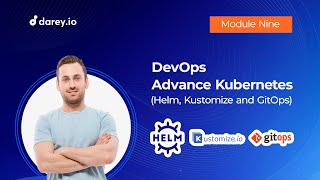 DevOps Advance Kubernetes Helm Kustomize and GitOps [upl. by Iznil]