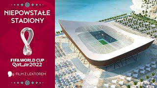 Niepowstałe Stadiony MŚ Katar 2022 🗣️ lektor [upl. by Kronick]