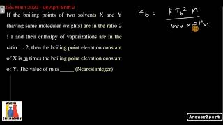 If the boiling points of two solvents X and Y having same molecular weights are in the ratio 21 [upl. by Nnylidnarb]