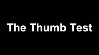 The Thumb Test [upl. by Ylro698]