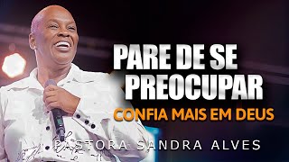 IMPOSSÍVEL você não MUDAR DE VIDA com essa PREGAÇÃO   Pastora Sandra Alves [upl. by Elac303]