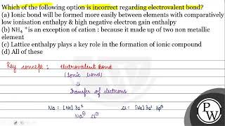 Which of the following option is incorrect regarding electrovalent [upl. by Ayote]