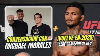 Michael Morales Próxima pelea y posible rival quotSERÉ CAMPEÓN DE UFCquot  ENTREVISTA [upl. by Lowrie]