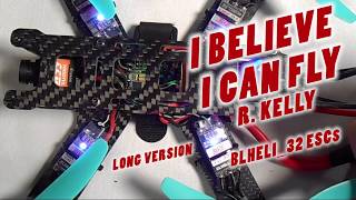 BLHeli32 ESC MusicSong  I BELIEVE I CAN FLY  RKELLY [upl. by Yraillih]