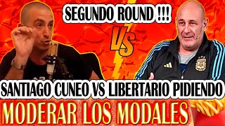 2 ROUND SANTIAGO CUNEO VS LIBERTARIO PIDIENDO MODERAR LAS FORMAS [upl. by Namref]