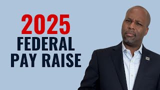 2 Pay Raise for Federal Employees in 2025 [upl. by Inhsor]