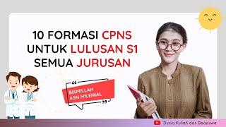 10 FORMASI CPNS LULUSAN S1 SEMUA JURUSAN [upl. by Hsoj]