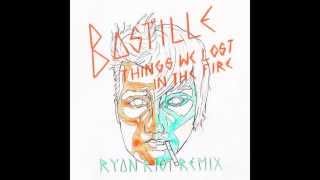 Bastille  Things We Lost In The Fire Ryan Riot Remix [upl. by Silma169]