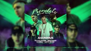 Anonimus  Prendelo Remix feat Lary Over Darell Ñengo Flow Brytiago [upl. by Padriac]