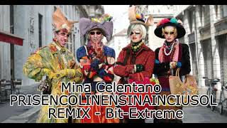 PRISENCOLINENSINAINCIUSOL  Celentano Mina  BitExtreme Remix [upl. by Yelbmik882]