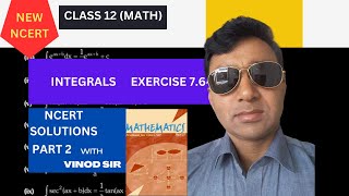 Class 12 Maths  Chapter 7 Integrals  Exercise 76 Full Explanation  Part 2 [upl. by Inglebert]