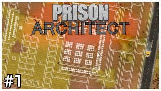 Prison Architect  1  ROUGH  Lets Play  Gameplay  Construction [upl. by Amalea831]