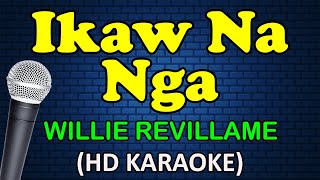 IKAW NA NGA  Willie Revillame HD Karaoke [upl. by Ileak738]